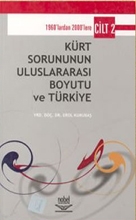 Kürt Sorununun Uluslararası Boyutu ve Türkiye - Cilt 2 1960'lardan 2000'lere